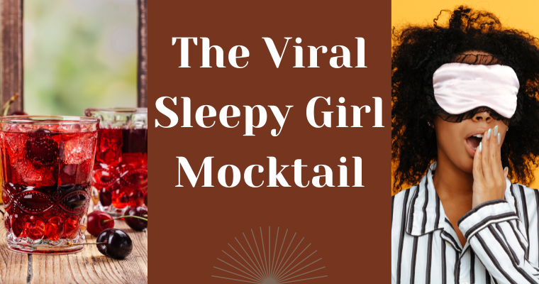 sleepy girl mocktail, the viral sleepy girl mocktail, tiktoks sleepy girl mocktail