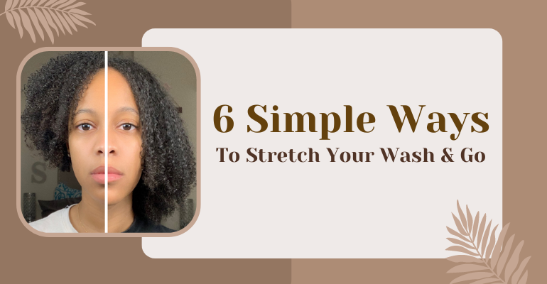 Stretch Your Wash and Go, heatless hair stretching, natural hair stretching